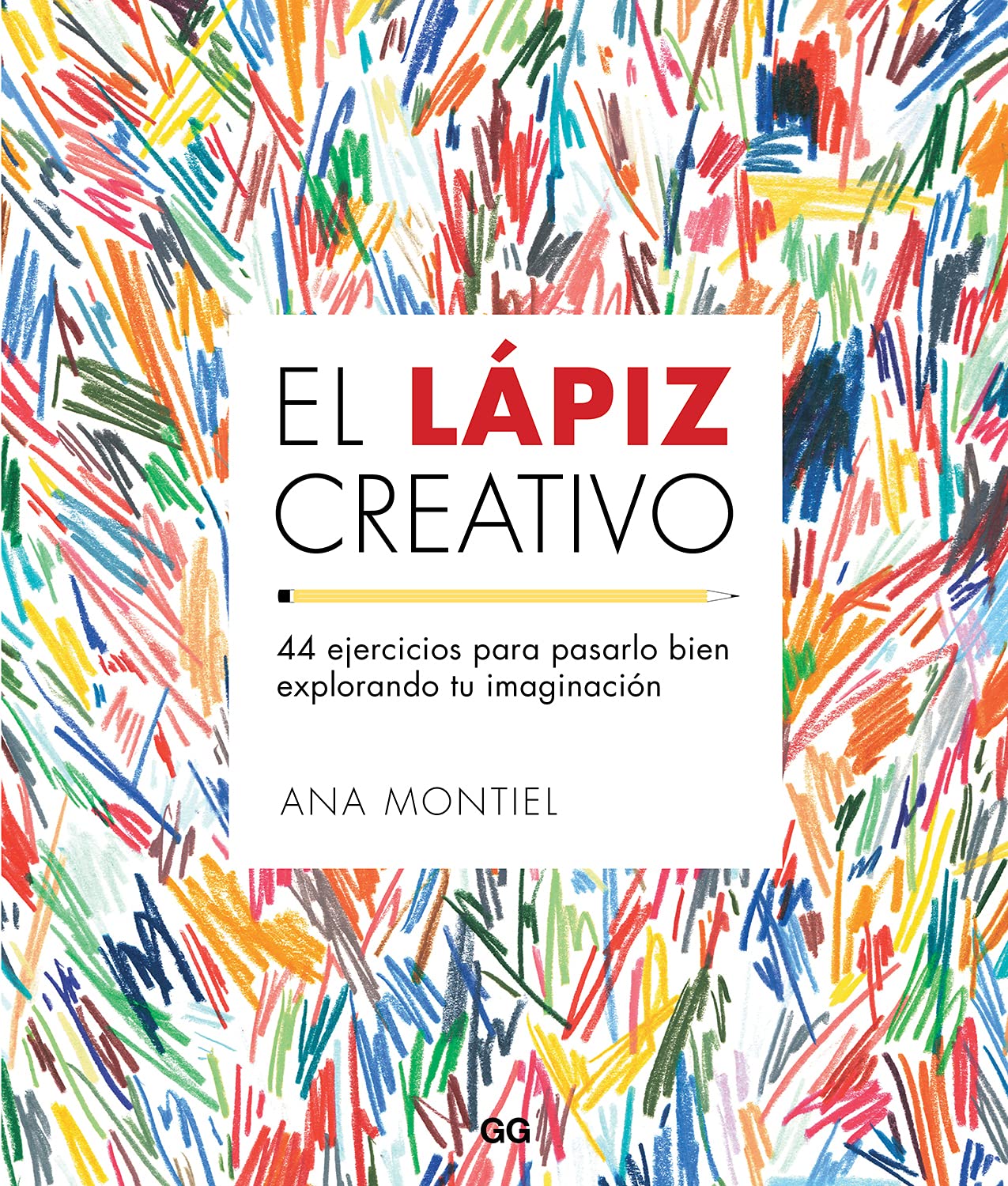 El Lápiz Creativo: 44 Ejercicios Para Pasarlo Bien Explorando Tu Imaginación Arts & Music