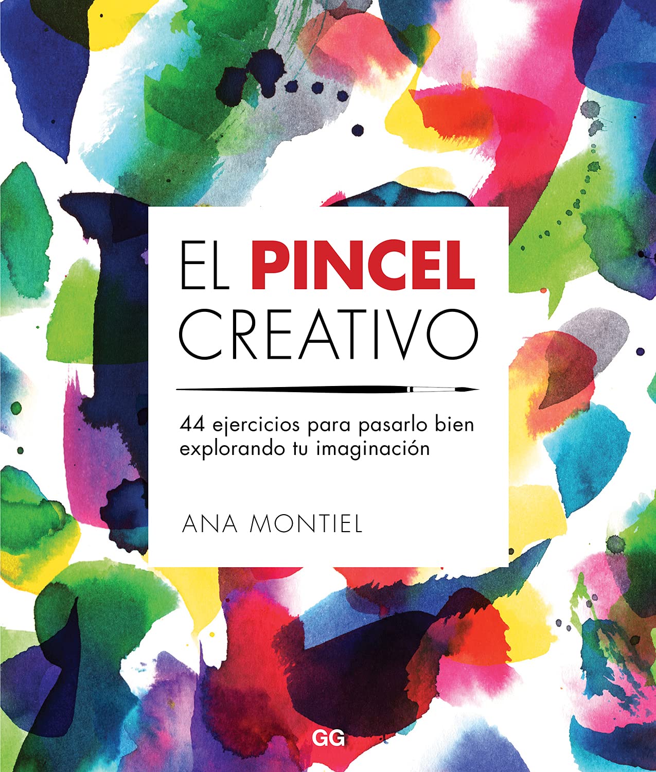 El pincel creativo : 44 ejercicios para pasarlo bien explorando tu imaginación Film, Art & Culture