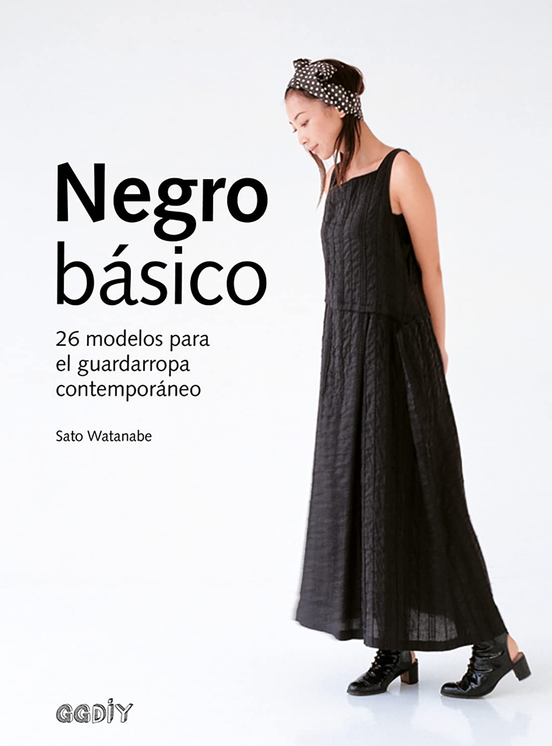 Negro básico: 26 Modelos Para El Guardarropa Contemporáneo book