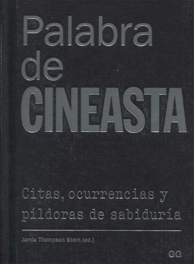 Palabra de cineasta : citas, ocurrencias y píldoras de sabiduría Learning & Reference