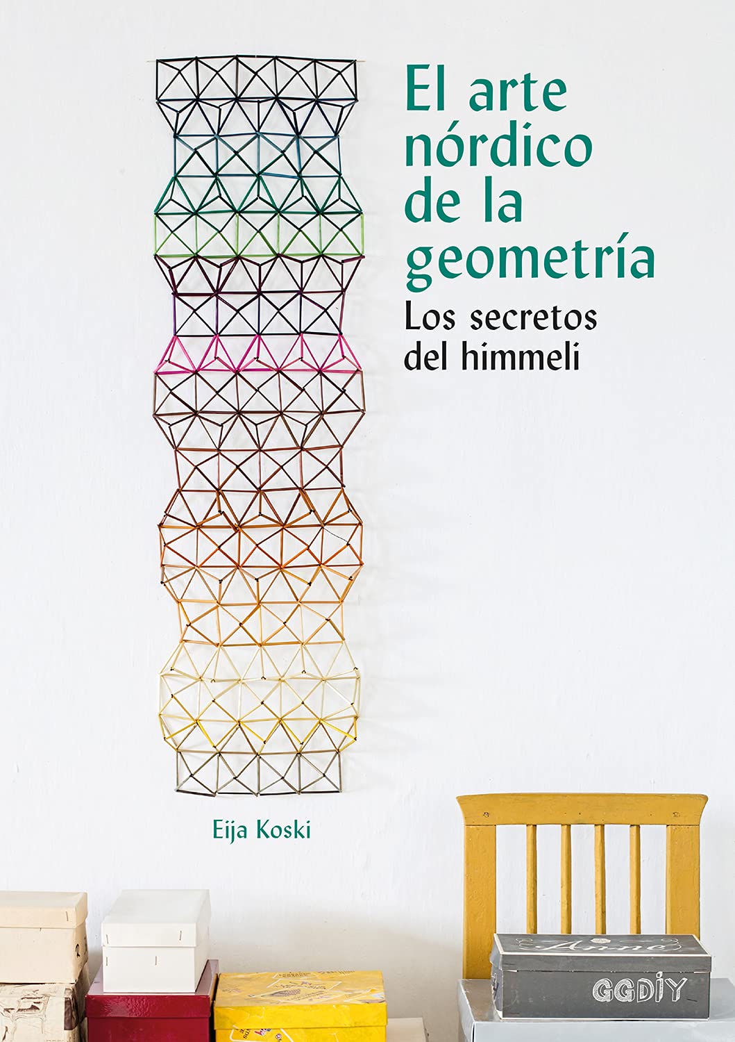 El Arte Nórdico De La Geometría: Los Secretos Del Himmeli book