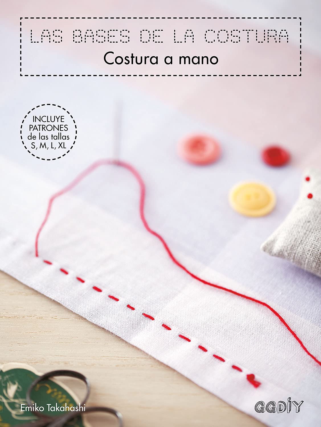 Las bases de la costura : costura a mano (GGDIY) Social Sciences
