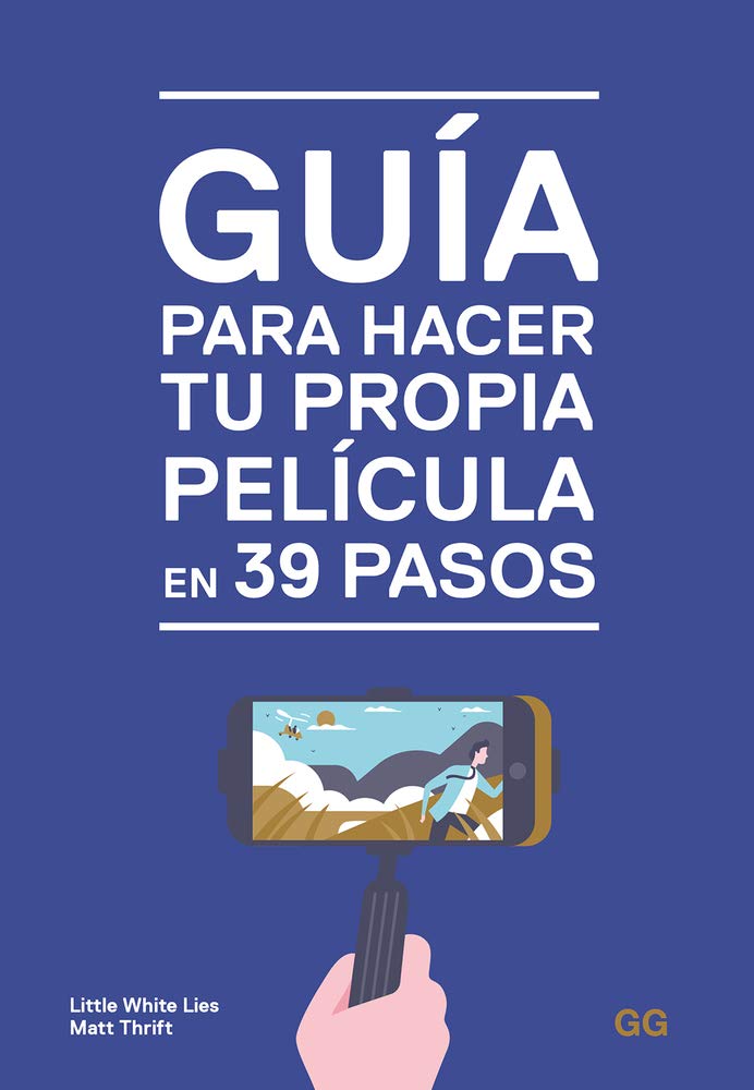 Guía para hacer tu propia película en 39 pasos / Guide to Make Your Own Movie in 39 Steps book