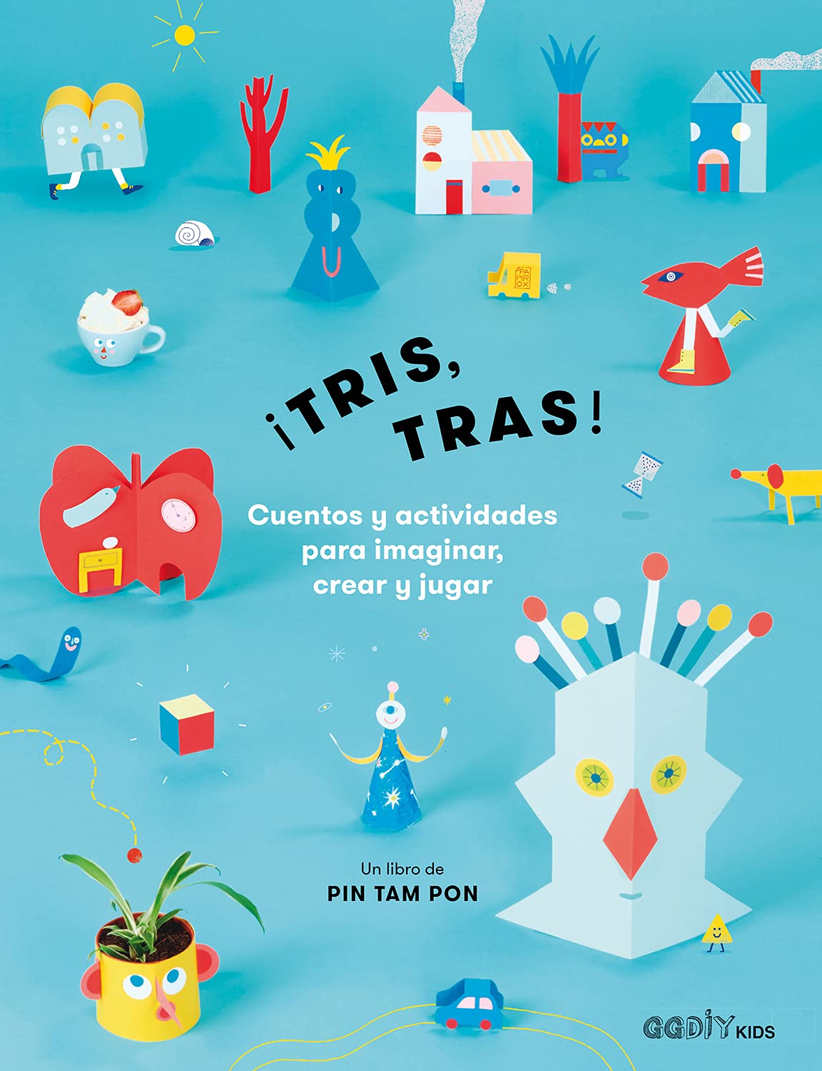¡Tris, tras! : cuentos y actividades para imaginar, crear y jugar (GGDIY Kids) Social Sciences