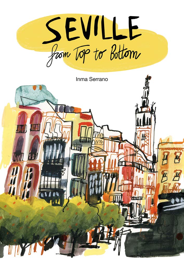 Seville from top to bottom Arts & Music