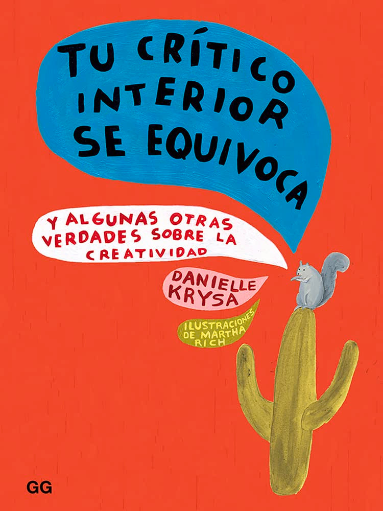 Tu crítico interior se equivoca : y algunas otras verdades sobre la creatividad Business, Finance & Career