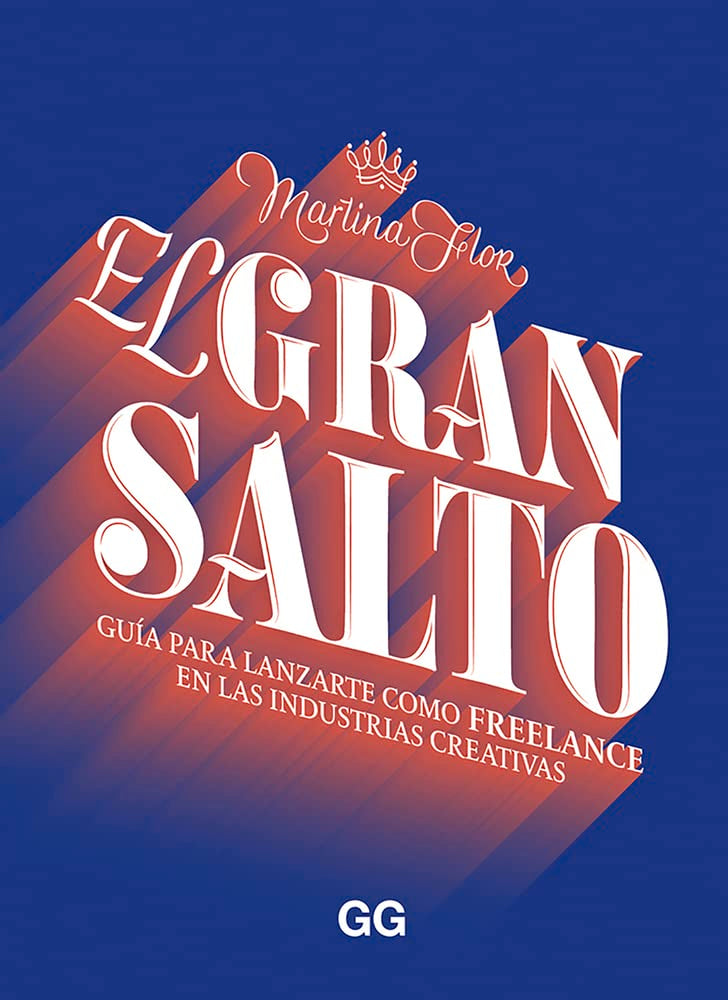 El gran salto : guía para lanzarte como freelance en las industrias creativas Business, Finance & Career