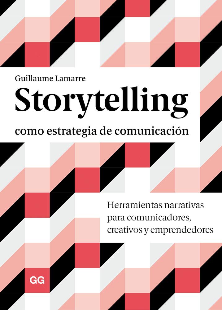 Storytelling como estrategia de comunicación : herramientas narrativas para comunicadores, creativos y emprendedores Contemporary literature