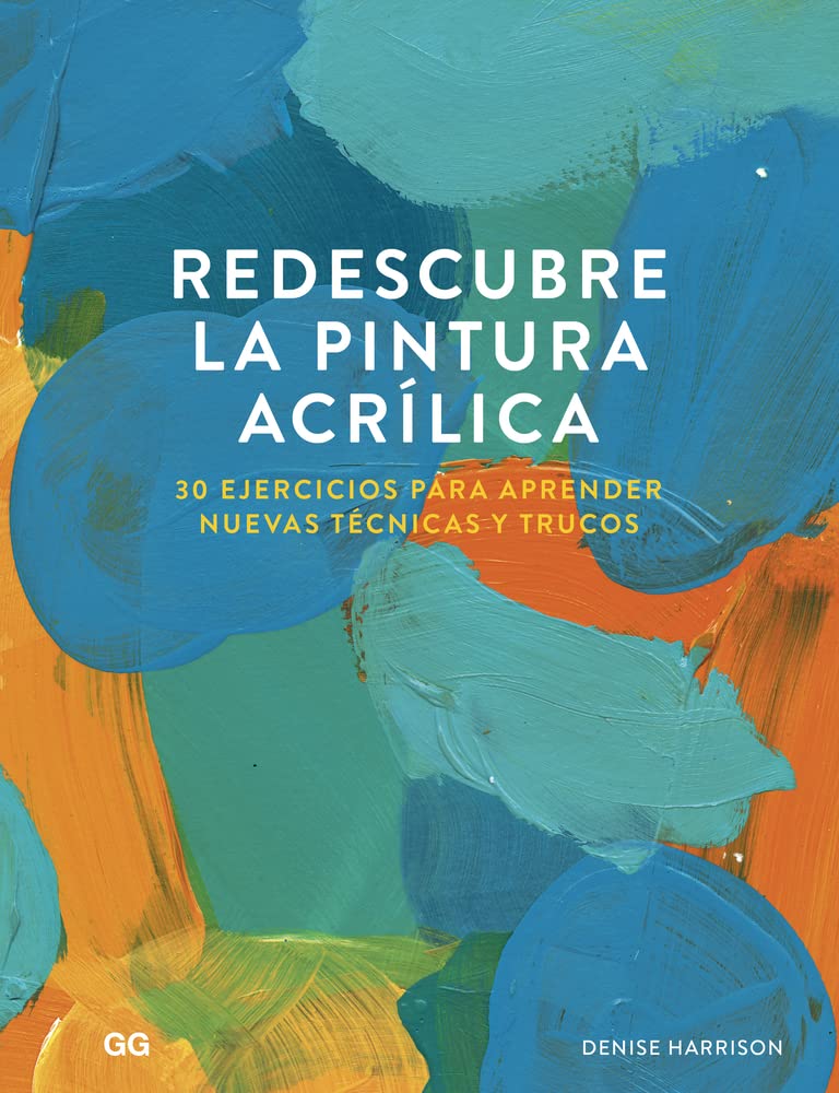 Redescubre la pintura acrílica: 30 ejercicios para aprender nuevas técnicas y trucos Film, Art & Culture