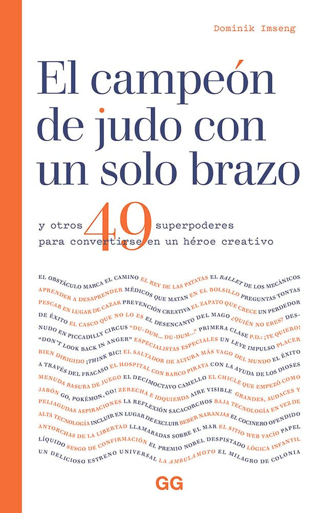 El campeón de judo con un solo brazo : y otros 49 superpoderes para convertirse en un héroe creativo Business, Finance & Career