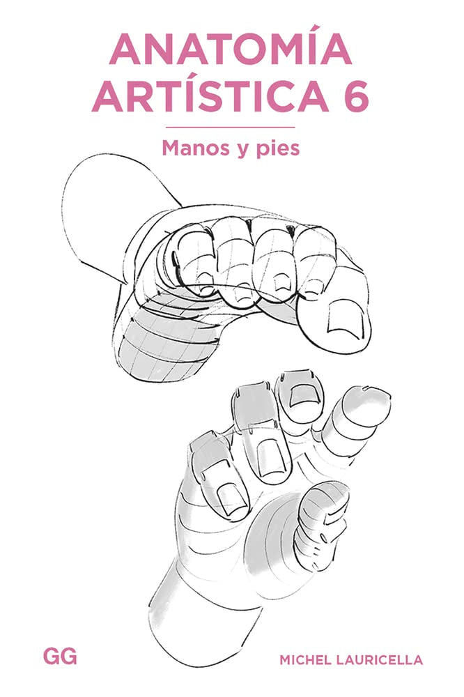 Anatomía artística 6 : manos y pies Arts & Music