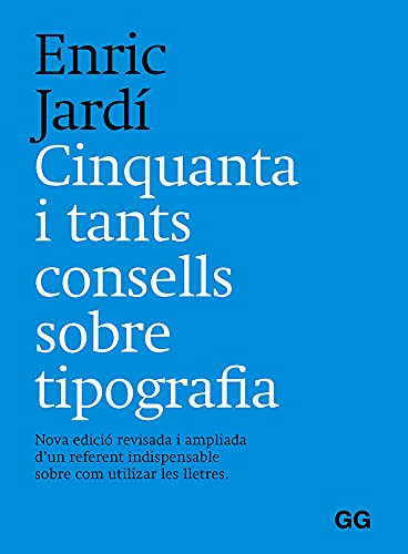 Cinquanta y tants consells sobre tipografía: Nova edició revisada i ampliada d’un referent indispensable sobre com utilizar les lletres. book