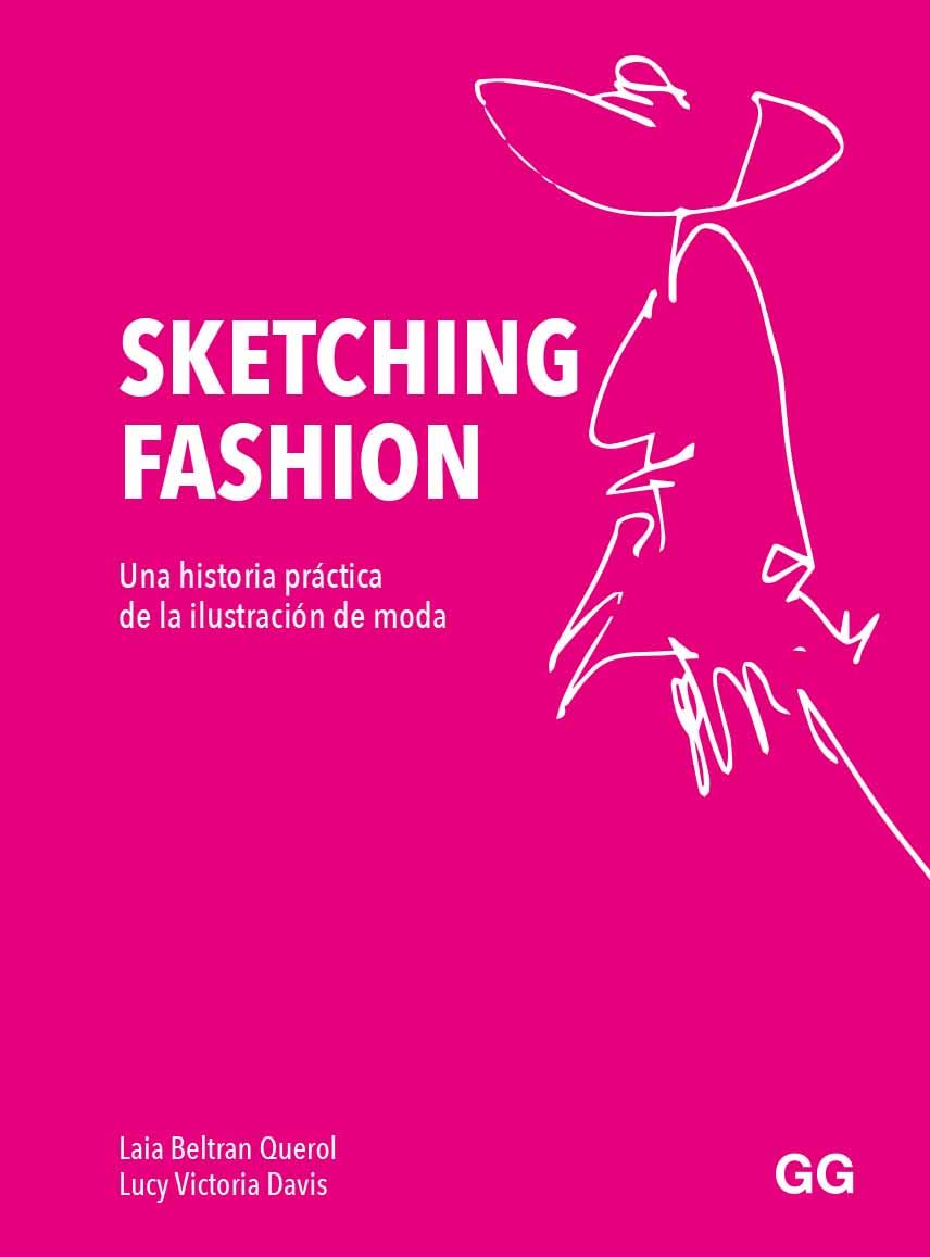 Sketching fashion: Una historia práctica de la ilustración de moda Film, Art & Culture
