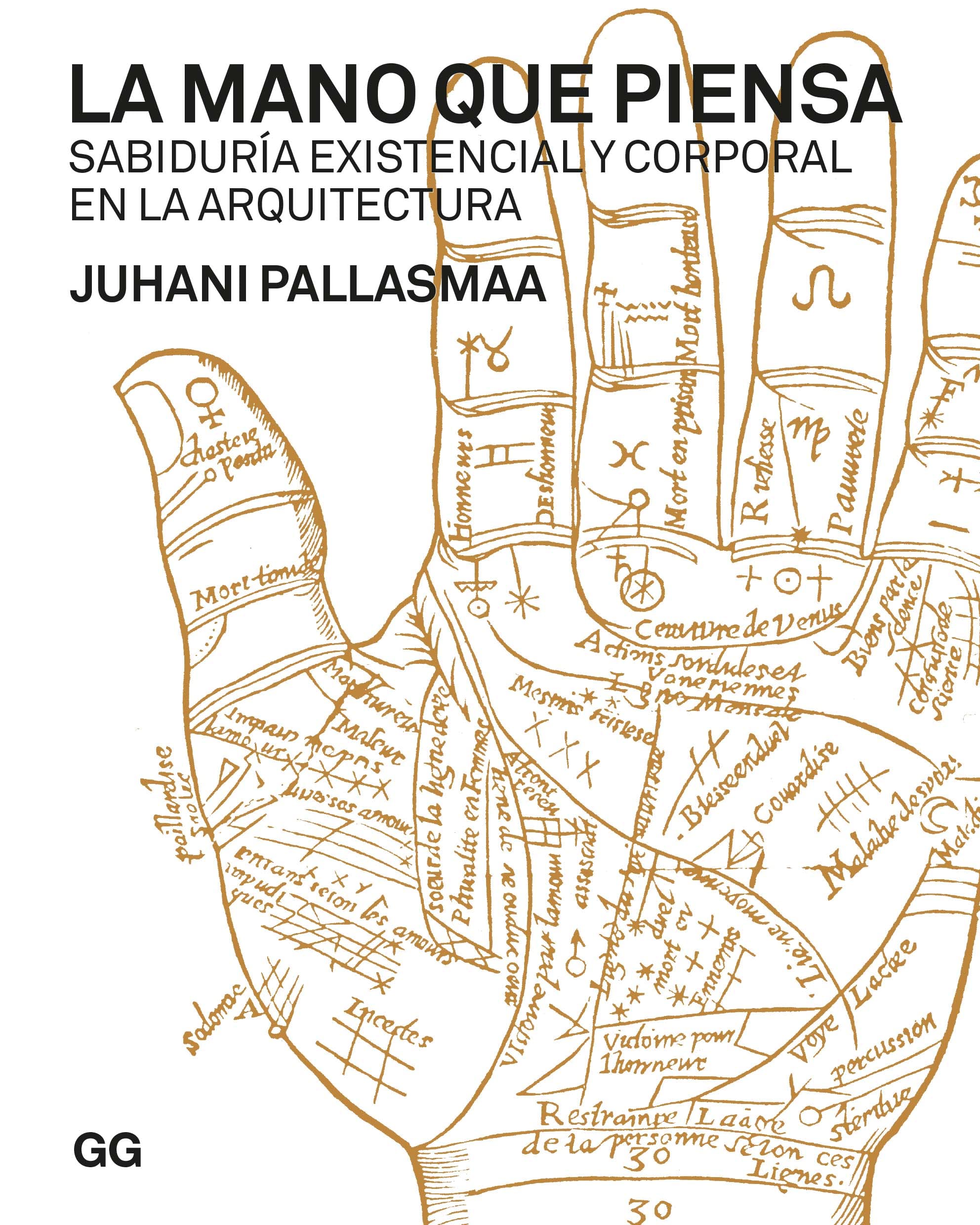 La mano que piensa Sabiduría existencial y corporal en la arquitectura Books