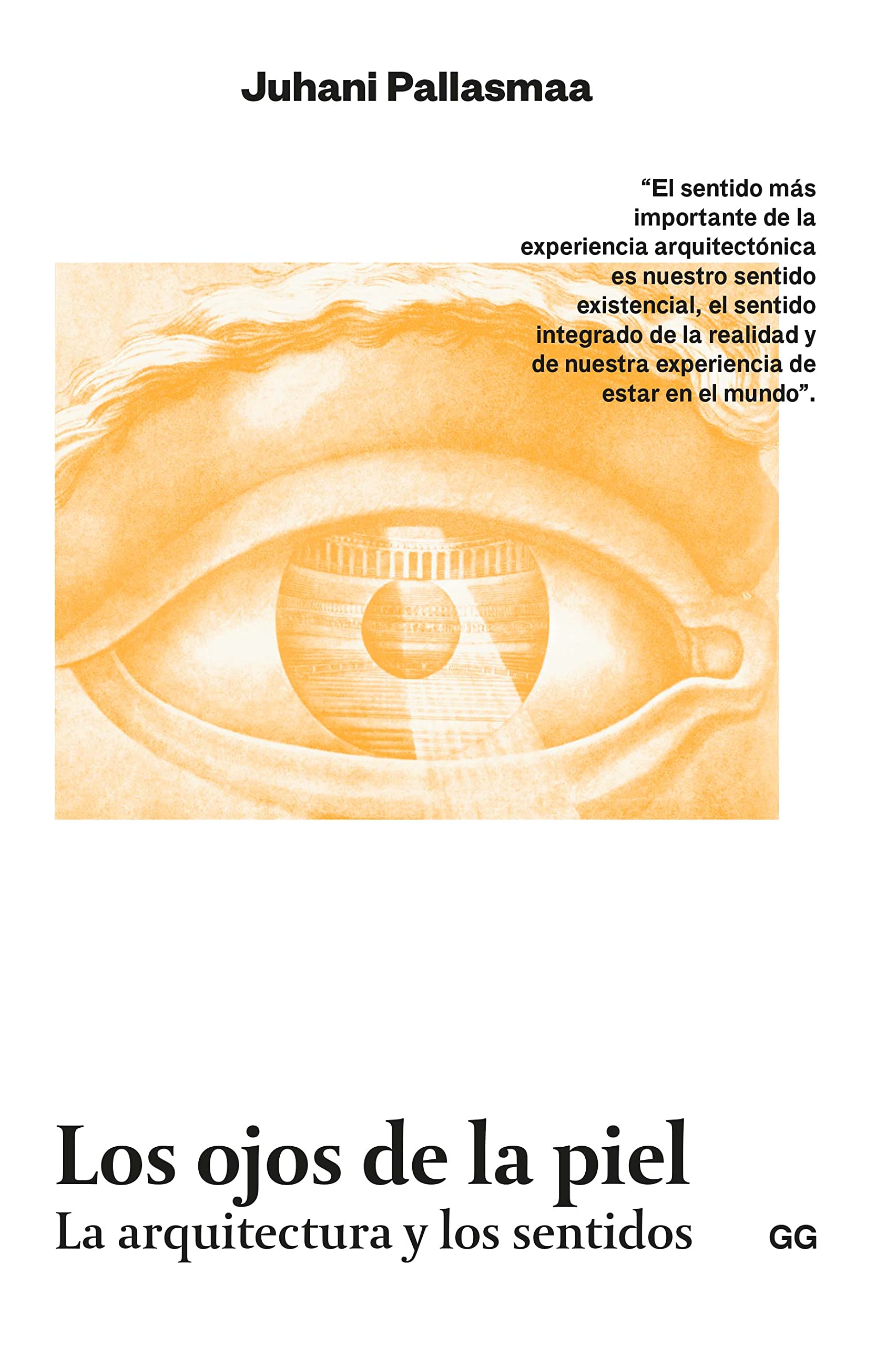 Los ojos de la piel: La arquitectura y los sentidos (GG Clásicos) Books