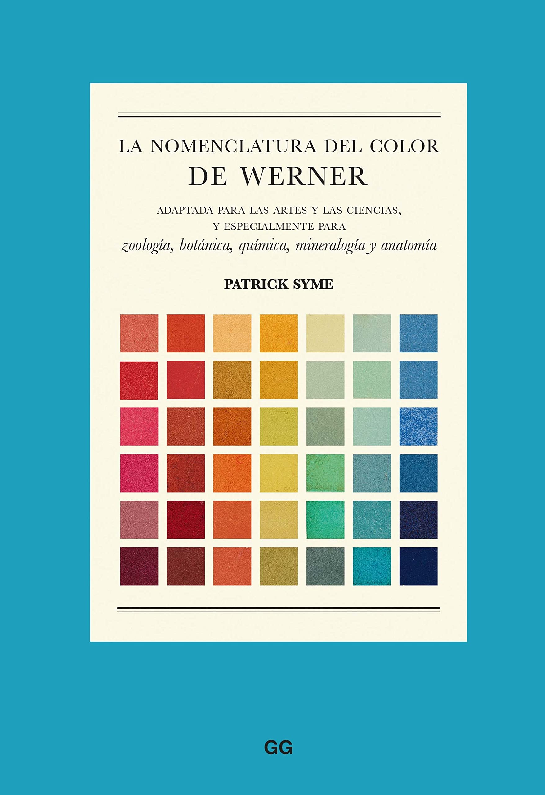 La nomenclatura del color de Werner: Adaptada para las artes y las ciencias, y especialmente para zoología, botánica, química, mineralogía y anatomía book
