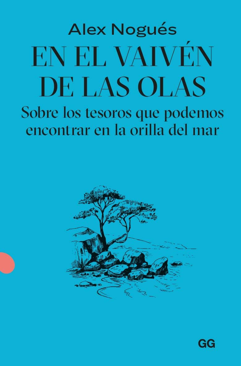En el vaivén de las olas Sobre los tesoros que podemos encontrar en la orilla del mar Contemporary literature