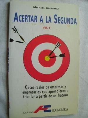 Acertar a la segunda. Cómo triunfar a partir de un fracaso. Vol. 1 Books