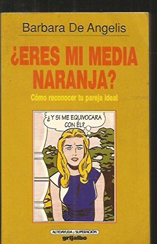 ¿eres mi media naranja?. como reconocer tu pareja ideal Books