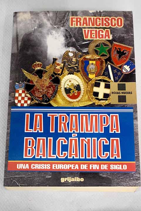 La trampa balcánica: una crisis europea de fin de siglo Books
