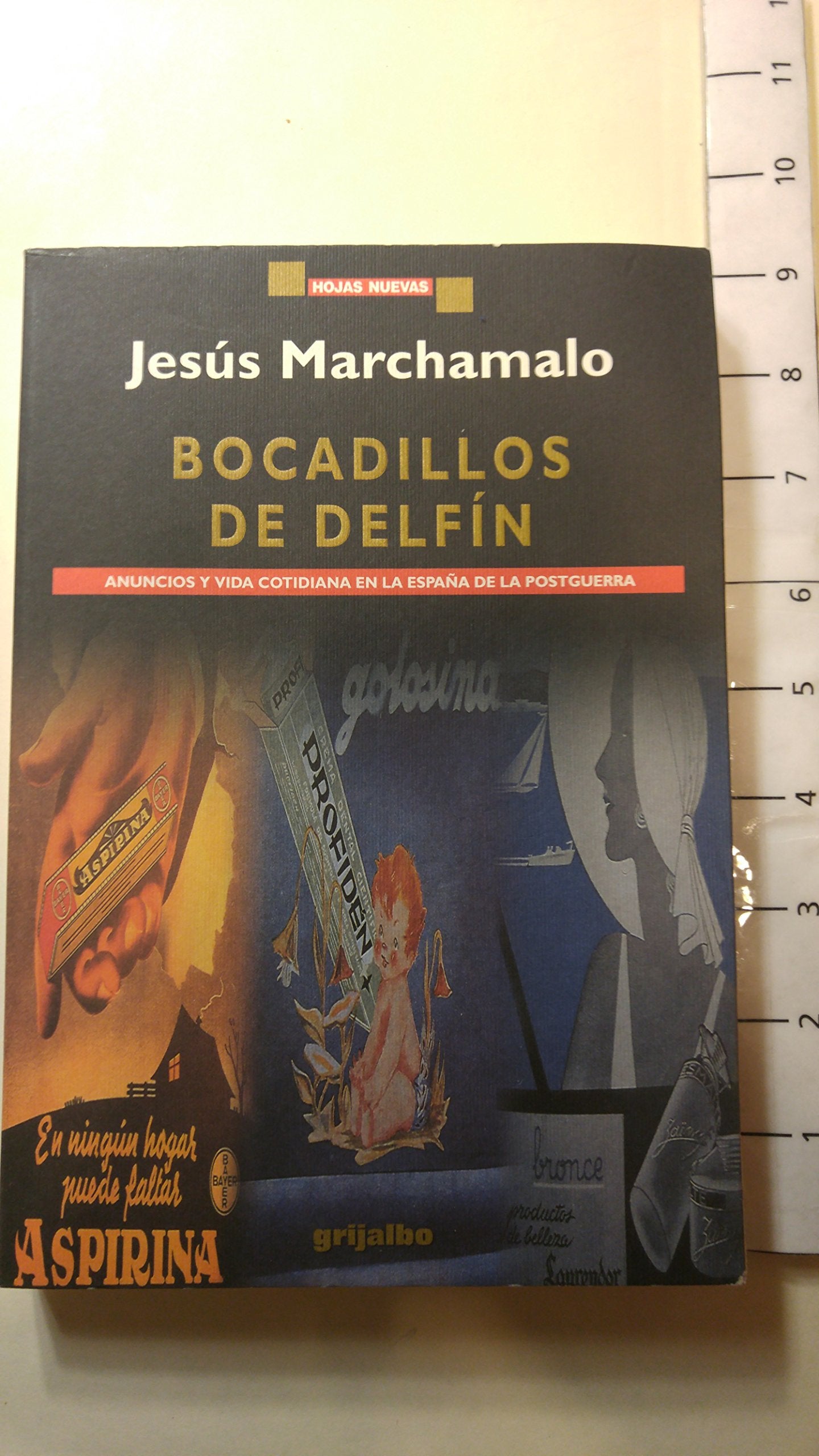 Bocadillos De Delfin . Anuncios Y Vida Cotidiana En La Espana De La Postguerra book