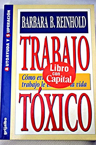 Trabajo tóxico: cómo evitar que su trabajo le envenene la vida book