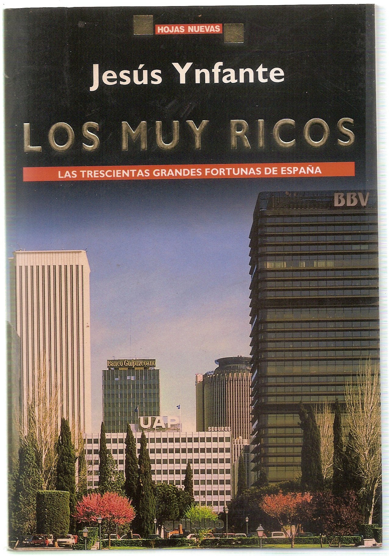 Los muy ricos: las trescientas grandes fortunas de España Books