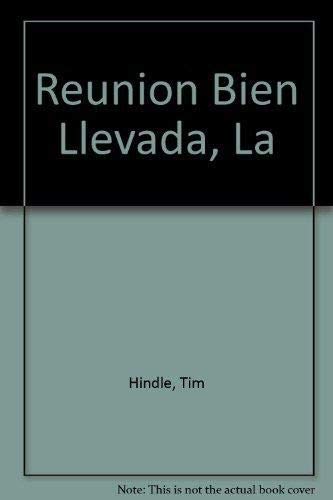 Reunion Bien Llevada,LA / the Good Meeting Lifestyle