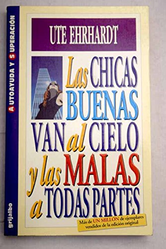 Las chicas buenas van al cielo y las malas a todas partes Books