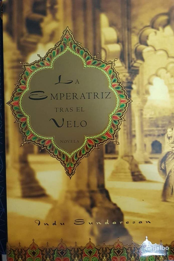 La Emperatriz Tras El Velo / The Twentieth Wife (Novela His) Historical Fiction