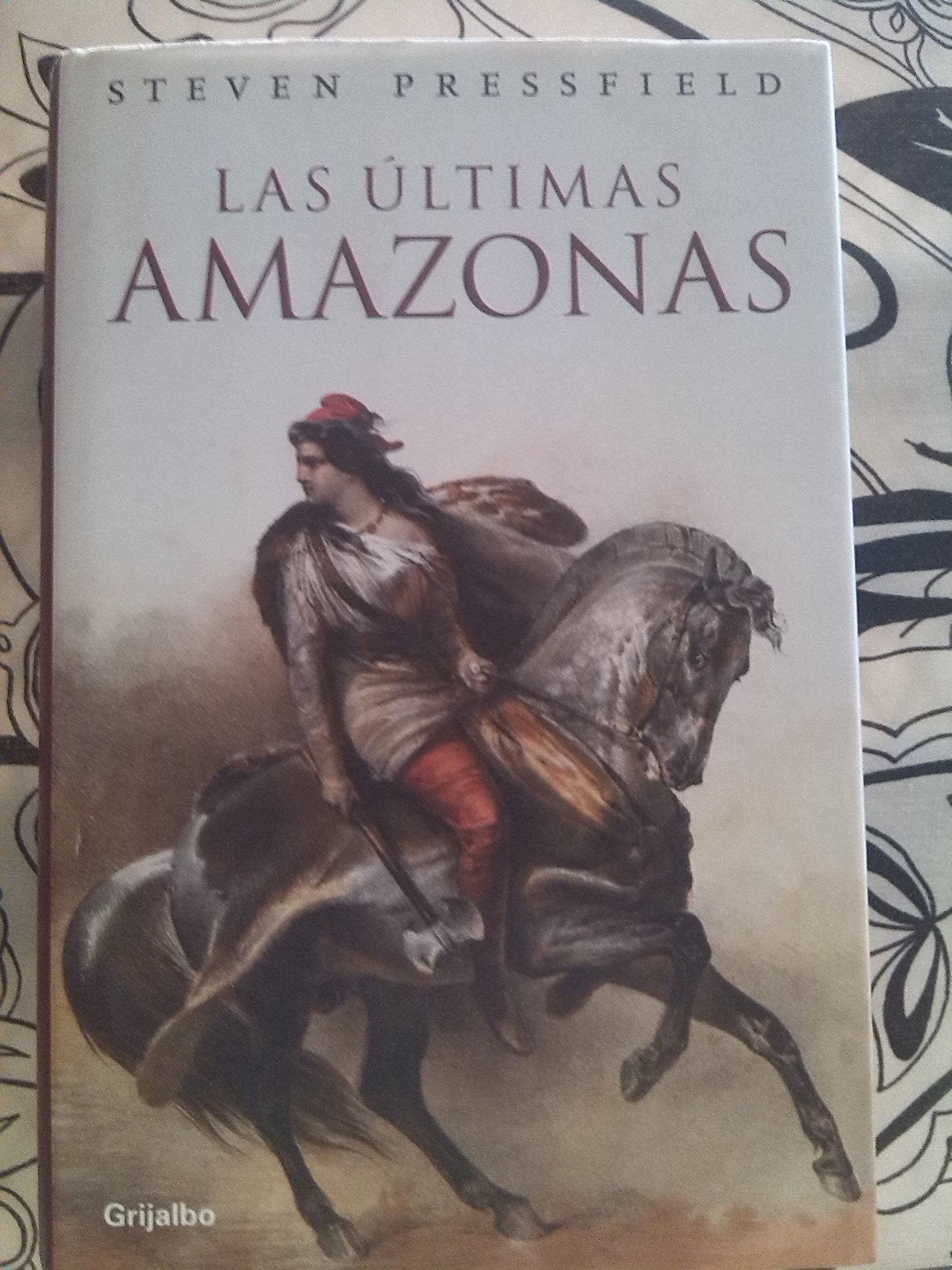 Las ultimas amazonas / The latest Amazons (Novela His) book