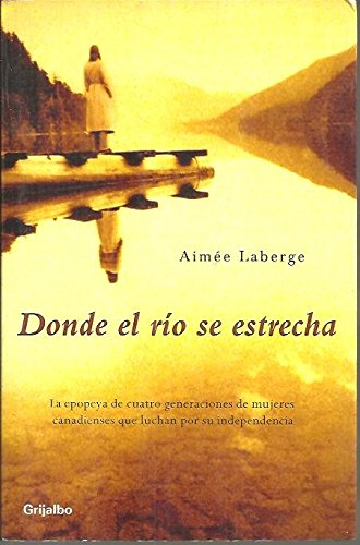 Donde el rio se estrecha / Where the river narrows book