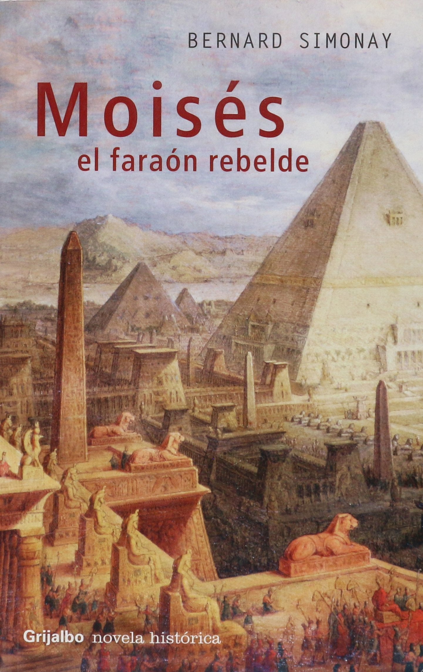 Moises, el faraon rebelde / Moses, the Rebel Pharaoh (Novela Historica) Historical Fiction