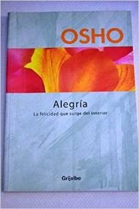 Alegría / Joy: La felicidad que surge del interior / The Happiness That Comes from Within Lifestyle