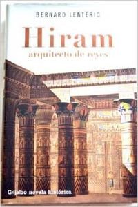 Hiram, arquitecto de reyes / Hiram, architect of Kings (Novela His) Historical Fiction