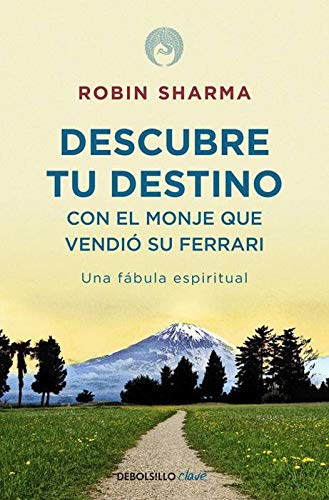 Descubre tu destino con el monje que vendio su ferrari / The Monk Who Sold His Ferrari (Autoayuda) Lifestyle