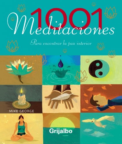 1001 Meditaciones/ 1001 Meditations: Para Encontrat La Paz Interior / to Find Inner Peace Lifestyle