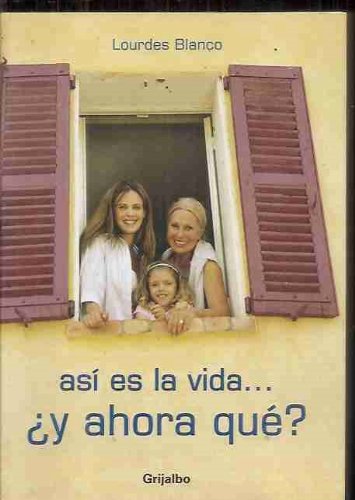 Asi es la vida +Y ahora que? / Such is life What now? (Autoayuda) book