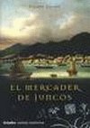 El mercader de juncos / The Merchant of juncos book