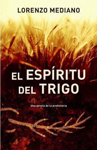 El espíritu del trigo (NOVELA HISTORICA, Band 100106) Classics
