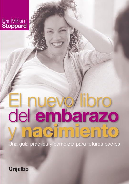 El nuevo libro del embrarazo y nacimiento: Una Guía Practica y completa para futuros padres. book