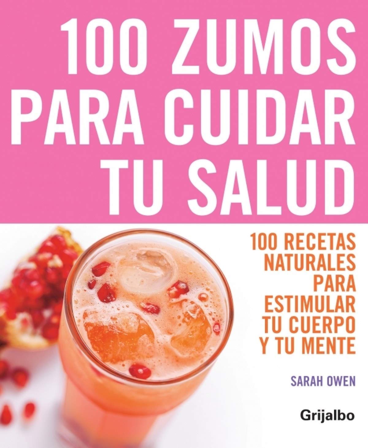 100 zumos para cuidar tu salud book