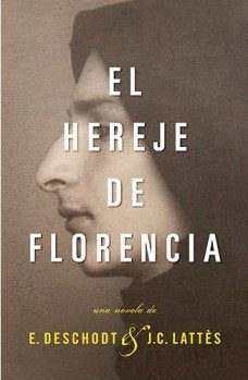 El hereje de Florencia/ The Heretic of Florence Fiction