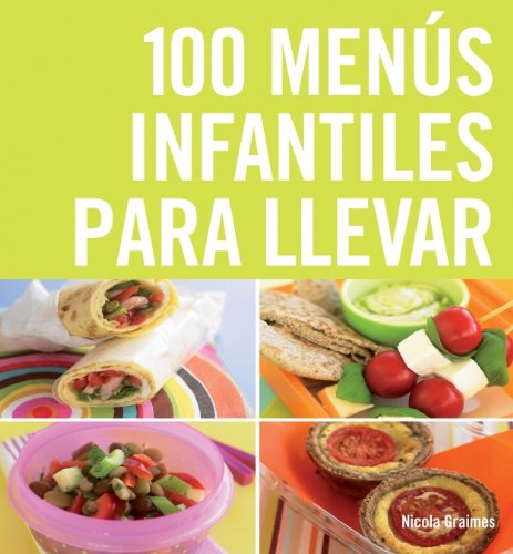 100 menus infantiles para llevar / The Top 100 Recipes for a Healthy Lunchbox book