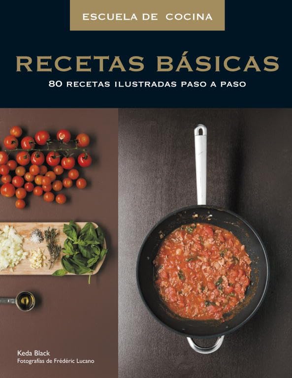 Recetas basicas / Basique Recepies: 80 Recetas Ilustradas Paso a Paso / 80 Illustrated Recipes Step by Step book