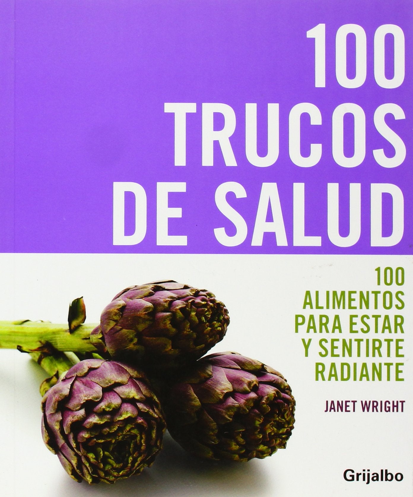 100 trucos de salud: 100 alimentos para estar y sentirte radiante book