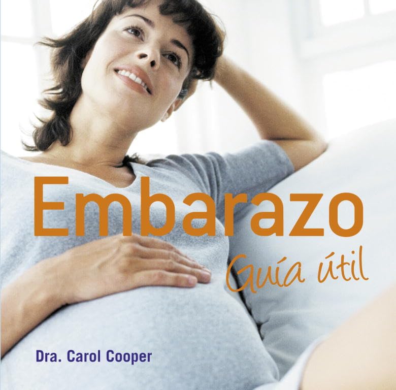 Embarazo : guía útil (EMBARAZO, BEBE Y NIÑO, Band 108302) Medicine