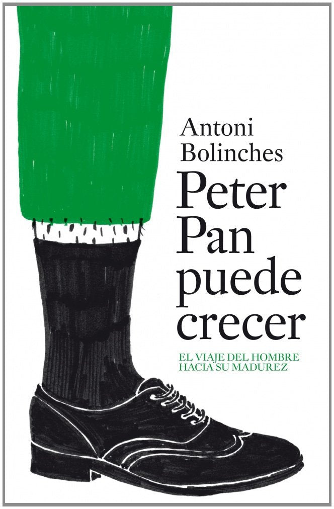 Peter Pan puede crecer / Peter Pan Can Grow: El viaje del hombre hacia su madurez / The Journey of the Man Towards Maturity book