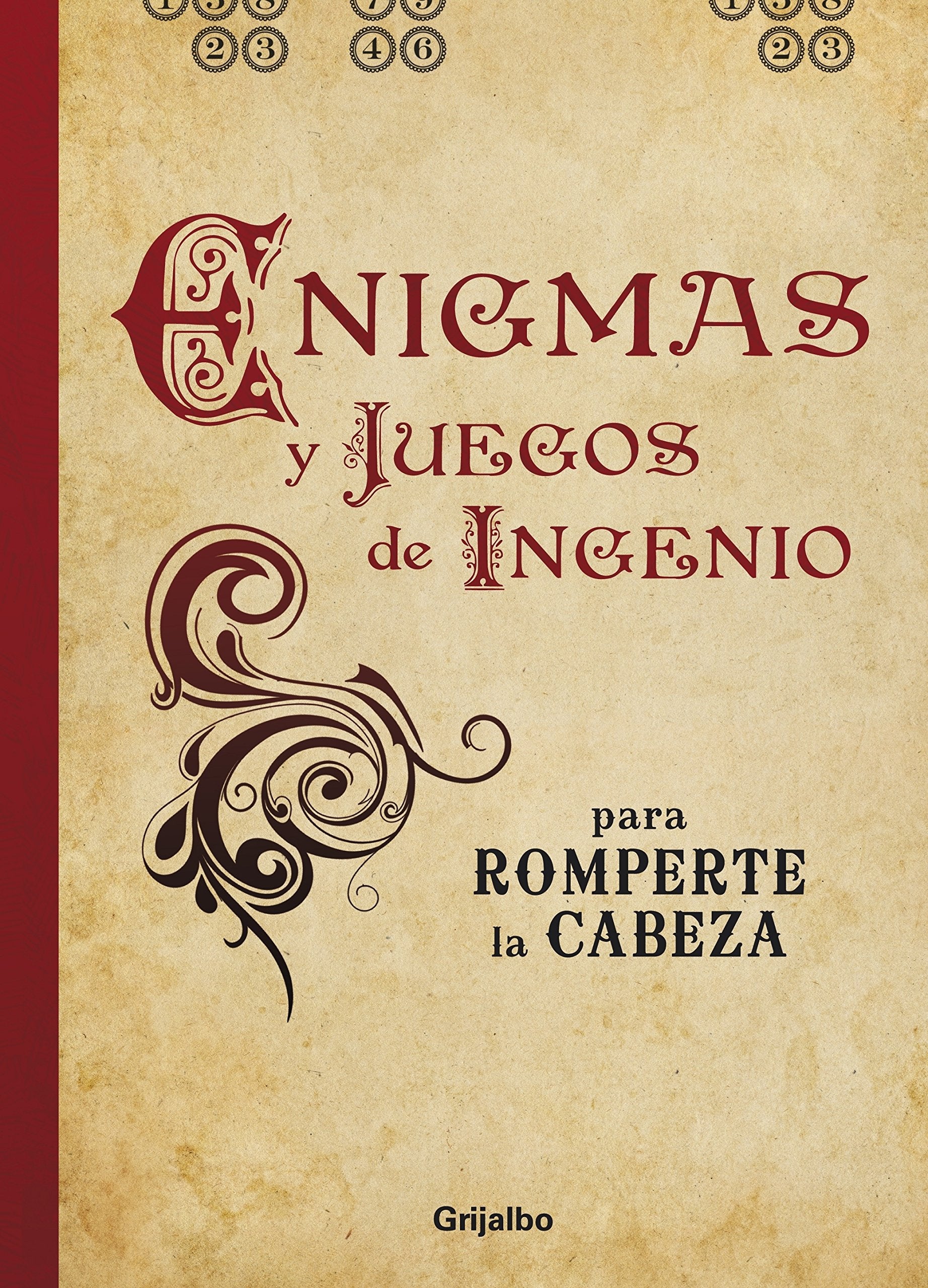 Enigmas y juegos de ingenio para romperte la cabeza / The Greatest Puzzles Ever Solved book