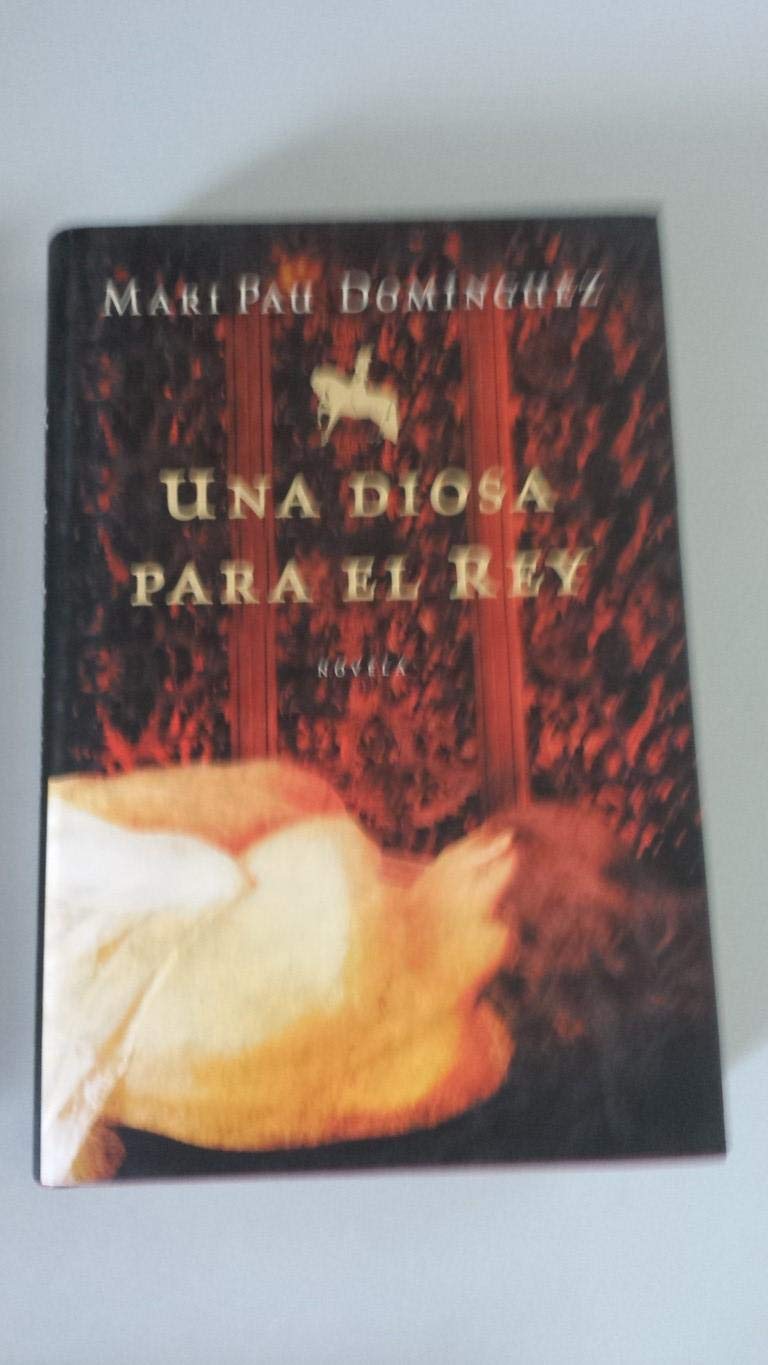 Una diosa para el rey / A Godess For The King book